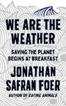 We are the Weather - Jonathan Safran Foer - 9780241363331
