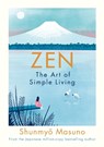 Zen: The Art of Simple Living - Shunmyo Masuno - 9780241371831