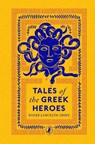Tales of the Greek Heroes - Roger Lancelyn Green - 9780241425107