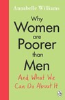 Why Women Are Poorer Than Men and What We Can Do About It - Annabelle Williams - 9780241433171
