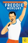 The Extraordinary Life of Freddie Mercury - Michael Lee Richardson - 9780241433959