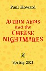 Aldrin Adams and the Cheese Nightmares - Paul Howard - 9780241441671