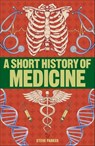 A Short History of Medicine - Steve Parker - 9780241445556