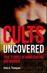 Cults Uncovered - Emily G. Thompson - 9780241449561