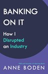 Banking On It - Anne Boden - 9780241453605