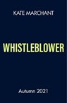 Whistleblower - MARCHANT,  Kate - 9780241460979