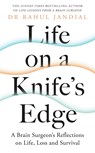 Life on a Knife's Edge - Rahul Jandial - 9780241461839