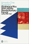I Embrace You With All My Revolutionary Fervor - Ernesto Che Guevara - 9780241465127
