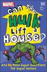 Marvel Can The Hulk Lift a House? - Melanie Scott - 9780241467664
