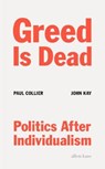 Greed Is Dead - COLLIER,  Paul ; Kay, John - 9780241467954