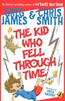 The Kid Who Fell Through Time - Greg James ; Chris Smith - 9780241470572