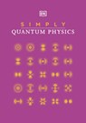 Simply Quantum Physics - DK - 9780241471227
