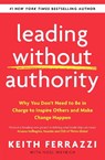 Leading Without Authority - Keith Ferrazzi - 9780241473504