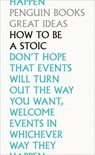 How To Be a Stoic - Epictetus ; Seneca ; Marcus Aurelius - 9780241475263