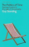 The Politics of Time - STANDING,  Guy - 9780241475911
