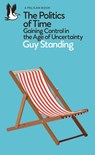 The Politics of Time - Guy Standing - 9780241475928