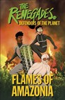 The Renegades Flames of Amazonia - Jeremy Brown ; David Selby ; Katy Jakeway - 9780241490662