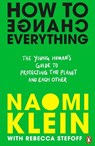 How To Change Everything - Naomi Klein ; Rebecca Stefoff - 9780241492932