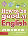 How to be Good at English Workbook 1, Ages 7-11 (Key Stage 2) - DK - 9780241515211