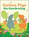 Guinea Pigs Go Gardening - Kate Sheehy - 9780241517925