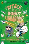 The Attack of the Robot Librarians - Sam Copeland ; Jenny Pearson - 9780241527054