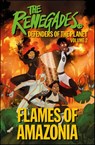 The Renegades Flames of Amazonia - Jeremy Brown ; David Selby ; Katy Jakeway - 9780241531884