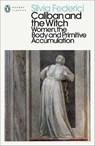 Caliban and the Witch - Silvia Federici - 9780241532539