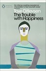 The Trouble with Happiness - Tove Ditlevsen - 9780241537381