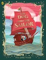 The Dog and the Sailor - Pete Jordi Wood - 9780241545416