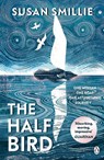 The Half Bird - Susan Smillie - 9780241553176