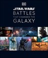 Star Wars Battles That Changed the Galaxy - Cole Horton ; Jason Fry ; Amy Ratcliffe ; Chris Kempshall - 9780241555866
