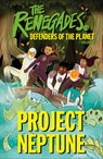 The Renegades Project Neptune - Jeremy Brown ; David Selby ; Katy Jakeway - 9780241556276