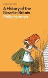 A History of the Novel in Britain - Philip Hensher - 9780241558140