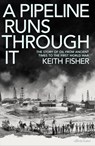 A Pipeline Runs Through It - Keith Fisher - 9780241558225