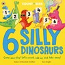 6 Silly Dinosaurs - Adam Guillain ; Charlotte Guillain - 9780241563472