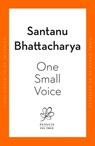 One Small Voice - Santanu Bhattacharya - 9780241582350