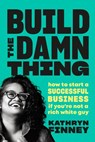 Build The Damn Thing - Kathryn Finney - 9780241582626
