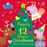 Peppa Pig: Peppa's 12 Days of Christmas - Peppa Pig - 9780241606940