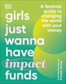 Girls Just Wanna Have Impact Funds - Camilla Falkenberg ; Emma Due Bitz ; Anna-Sophie Hartvigsen - 9780241607817