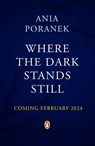 Where the Dark Stands Still - A. B. Poranek - 9780241622193