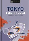 Tokyo Like a Local - Kaila Imada ; Lucy Dayman ; DK Travel - 9780241627457
