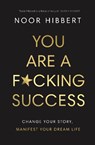 You Are A F*cking Success - Noor Hibbert - 9780241629413