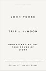 Trip to the Moon - John Yorke - 9780241631089