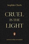 Cruel is the Light - Sophie Clark - 9780241635322