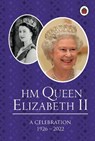 HM Queen Elizabeth II: A Celebration -  - 9780241637982