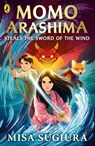 Momo Arashima Steals the Sword of the Wind - Misa Sugiura - 9780241638002