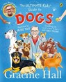 The Ultimate Kids’ Guide to Dogs - Graeme Hall - 9780241638385