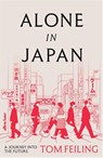Alone in Japan - Tom Feiling - 9780241640913