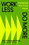 Work Less, Do More - Alex Soojung-Kim Pang - 9780241645185