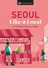 Seoul Like a Local - Allison Needels ; Beth Eunhee Hong ; Arian Khameneh ; Charles Usher - 9780241652787